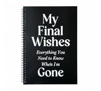 End of Life Planner UK My Final Wishes: Everything You to Know When I'm Gone Large Print Final Arrangements Organiser for Elderly Seniors Your Possessions/Business Affairs/Final Wishes A4