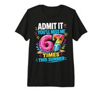 End of School Teacher Admit It You'll Miss Me 67 Last Day Premium T-Shirt