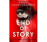 End of Story: The addictive, unputdownable thriller with a twist that will blow your mind