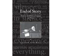 End of Story: Toward an Annihilation of Language and History