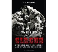 End of the Circus, The: Evolutionary Semiotics and Cultural Resilience