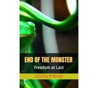 END OF THE MONSTER: Freedom at Last (Relationships)