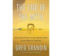 End of the Myth, The: The Meaning of the Border in the New America