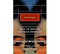End of the World and Hard-Boiled Wonderland: A New Translation (Everyman's Library Contemporary Classics)