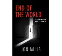 End of the World : Civilization and Its Fate