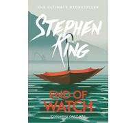 End of Watch: The No. 1 bestseller from the ultimate storyteller (The Bill Hodges Trilogy)