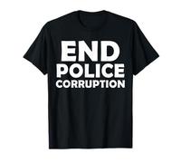 End Police Corruption T-Shirt