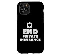End Private Insurance Socialize Health Care Case for iPhone 11 Pro