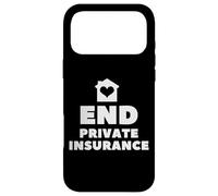 End Private Insurance Socialize Health Care Case for iPhone 17 Pro Max