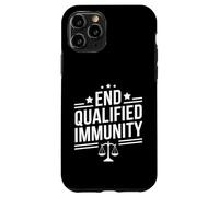 End Qualified Immunity Funny Legal Saying Case for iPhone 11 Pro