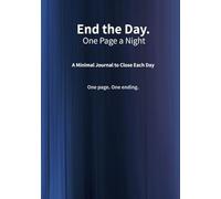 End the Day. - One Page a Night: A Minimal Journal to Close Each Day