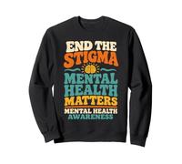 End The Stigma Mental Health Matters Sweatshirt