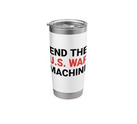 End The US War Machine Anti War Peace Protest Stainless Steel Insulated Tumbler