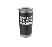 End The US War Machine Anti War Peace Protest Stainless Steel Insulated Tumbler