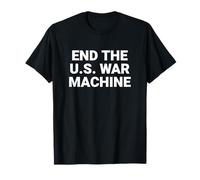 End The US War Machine Anti War Peace Protest T-Shirt