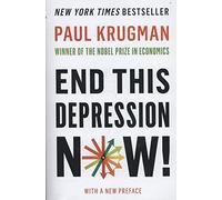 End This Depression Now! by Krugman, Paul (2013) Paperback