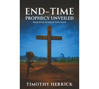 End-Time Prophecy Unveiled: Separating Scripture from Scam