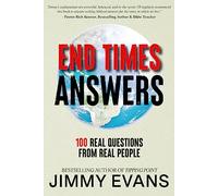 End Times Answers: 100 Real Questions from Real People