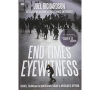 End Times Eyewitness: Israel, Islam and the Unfolding Signs of the Messiah s Return [DVD]