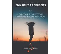 END TIMES PROPHECIES: Discover what the future holds for you