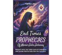 End Times Prophecies of Marie-Julie Jahenny: Insights into the Three Days of Darkness and Divine Protection for the Faithful