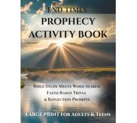 End Times Prophecy Activity Book: Bible Study Meets Word Search - Faith-Based Trivia & Reflection Prompts - Large Print for Adults & Teens
