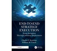 End-to-End Strategy Execution : From Inception Through Solution Deployment