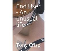 End User - An unusual life