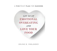 End Your Emotional Overeating Cb: A Five-Point Plan for Success
