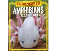 Endangered Amphibians Around the World