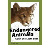 Endangered Animals Color and Learn Book: The Coloring Book for Kids Who Love Endangered Animals