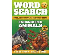 Endangered Animals Word Search Large Print: 50 Relaxing Wildlife Word Search Puzzles & Brain Games | 600 Words for Adults, Seniors & Teens + Fun ... Ultimate Wild World, Word Search Collection)