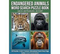 ENDANGERED ANIMALS WORD SEARCH PUZZLE BOOK: 50 PUZZLES | 10x10 GRID | 30 FONT (EXTRA LARGE AND JUMBO FONT PUZZLE BOOKS)