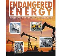 Endangered Earth: Endangered Energy: Investigating the Scarcity of Fossil Fuels