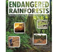 Endangered Earth: Endangered Rainforests: Investigating Rainforests in Crisis