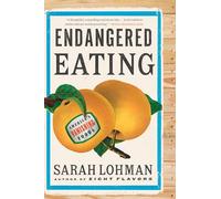 Endangered Eating : America's Vanishing Foods