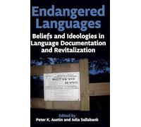 Endangered Languages: Beliefs and Ideologies in Language Documentation and Revitalization: Vol. 199 (Proceedings of the British Academy)