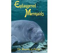 Endangered Mermaids: The Manatees of Florida
