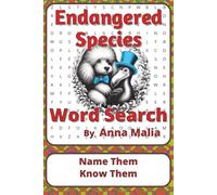 Endangered Species Word Search Puzzle Book: Word Searches about Wildlife Protection, Habitats, and Conservation | 6 x 9 inches, 116 pages | 50+ ... of the Land and Skies Series by Anna Malia)