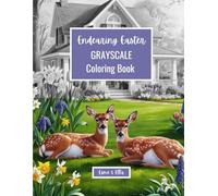 Endearing Easter Grayscale Coloring Book: Beautiful Easter and Spring illustrations to boost your mood and creativity. (Esme and Ella's Holiday Grayscale Coloring Book Collection)