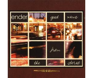 Ender - Good News from the Stereo
