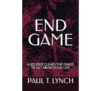ENDGAME: A SOLDIER ATTEMPTS TO CLEAR THE CHAOS TO GET ON WITH HIS LIFE