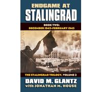 Endgame at Stalingrad: Book Two: December 1942 - January 1943. The Stalingrad Trilogy, Volume 3 (Modern War Studies (Hardcover))