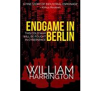 Endgame in Berlin: A Tense Post Cold War Thriller