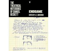 Endgame: Production Notebooks (Theatrical Notebooks of Samuel Beckett, 2)