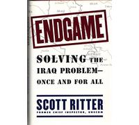 Endgame: Solving the Iraq Problem - Once and for All