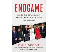 Endgame: The biography from the bestselling author telling the true story of the royal family and looking to the future for King Charles III after the death of Elizabeth II