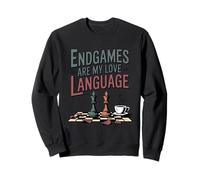 Endgames Are My Love Language Funny Chess Player Sweatshirt