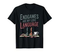 Endgames are My Love Language Funny Chess Player T-Shirt