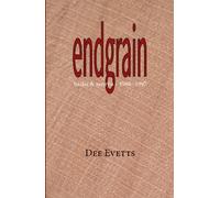 endgrain: haiku & senryu 1988-1997 by Dee Evetts